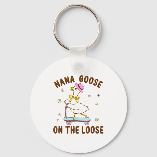 Nana Goose On The Loose Funny Birthday Matching Fa Keychain (Front)