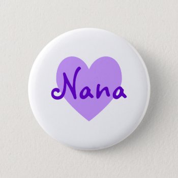 Nana In Purple Button by purplestuff at Zazzle
