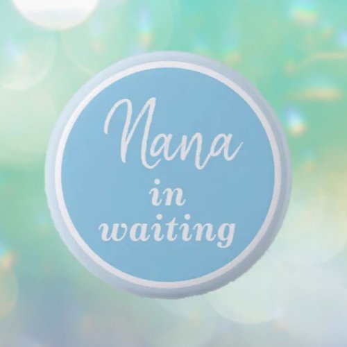 Nana in waiting BLUE button
