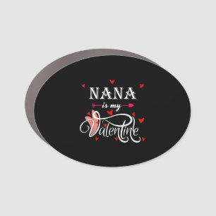 Nana Is My Valentine Valentines Day Grandson Car Magnet