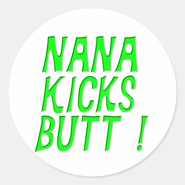 Nana Kicks Butt! Sticker (Front)