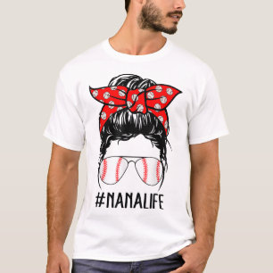 Nana Life Baseball Softball Women Mothers Day Mess T-Shirt