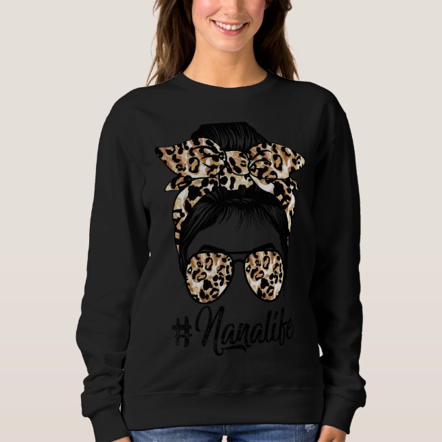 Nana Life Messy Hair Bun Leopard Women Mother's Da Sweatshirt (Front)