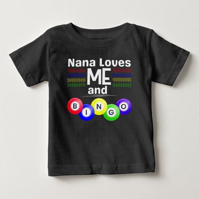 Nana Loves ME and Bingo! Baby T-Shirt (Front)