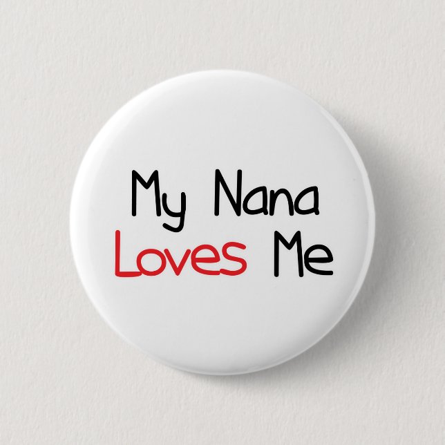Nana Loves Me Button (Front)