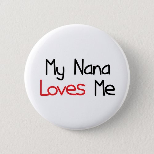 Nana Loves Me Button