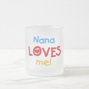 Nana Loves Me T-shirts and Gifts Frosted Glass Coffee Mug