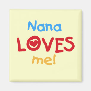 Nana Loves Me T-shirts and Gifts Magnet