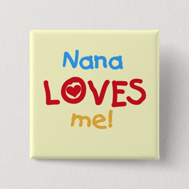 Nana Loves Me T-shirts and Gifts Pinback Button (Front)