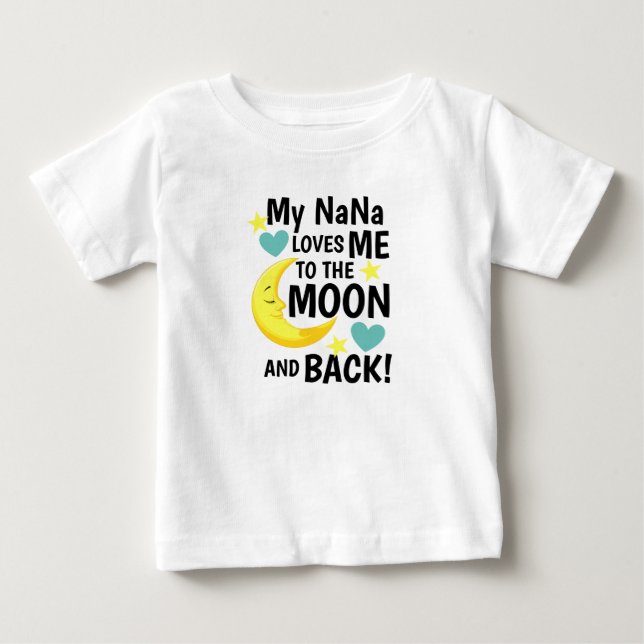 NaNa Loves Me to the Moon and Back Baby T-Shirt (Front)