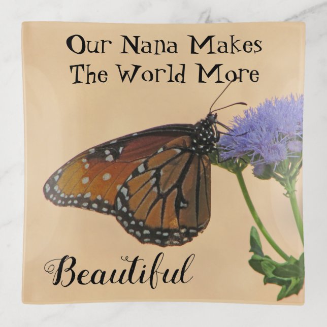 Nana Makes The World Beautiful Monarch Butterfly  Trinket Tray (Front)