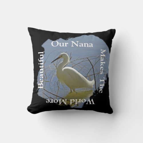 Nana Makes World Beautiful White Egret  Throw Pillow