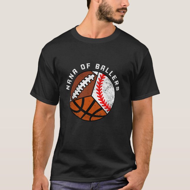 Nana Of Ballers Funny Baseball Basketball Football T-Shirt (Front)
