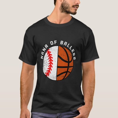 Nana Of Ballers Funny Baseball Basketball Nana T_Shirt