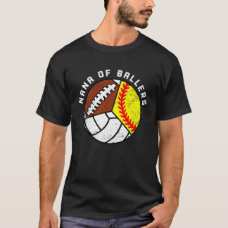 Nana Of Ballers Softball Volleyball Football Nana T-Shirt