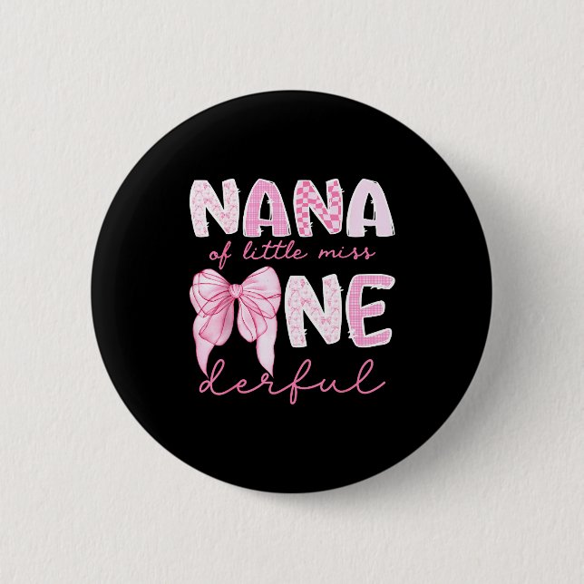 Nana Of Little Miss Onederful First Birthday Girl  Button (Front)