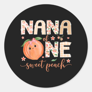 Nana Of One Sweet Peach 1st Birthday Girl Party Classic Round Sticker