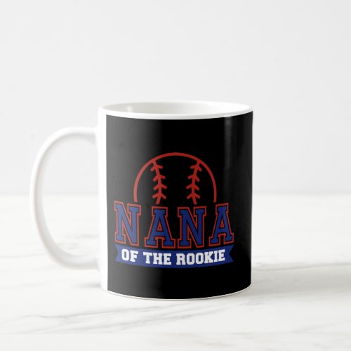 Nana Of Rookie 1St Baseball Theme Party Coffee Mug