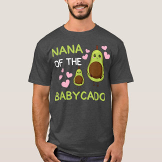 Nana of the babycado avocado mamacado Guacamole T-Shirt