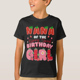 Nana Of The Berry Sweet Birthday Girl Strawberry L T-Shirt