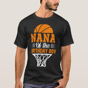 NANA Of The Birthday Boy Basketball T-Shirt
