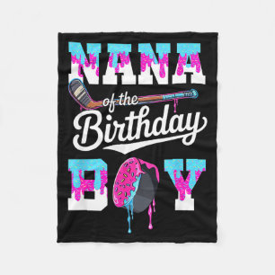 Nana Of The Birthday Boy Hockey Ice Cream Drip Fam Fleece Blanket