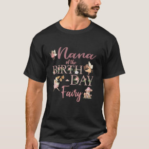 Nana Of The Birthday Fairy First Birthday Family M T-Shirt