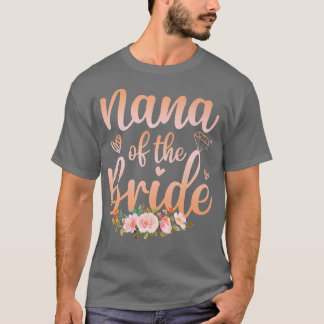 Nana Of The Bride Funny Wedding Shower Women T-Shirt