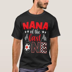 Nana Of The Fast One Birthday 1st Race Car Family T-Shirt