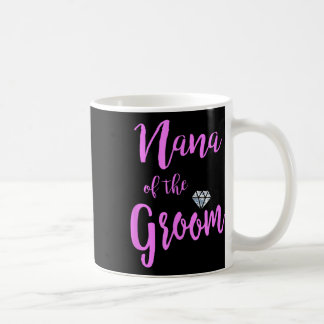 Nana Of The Groom T Shirt Bridal Wedding Ring Pink Coffee Mug