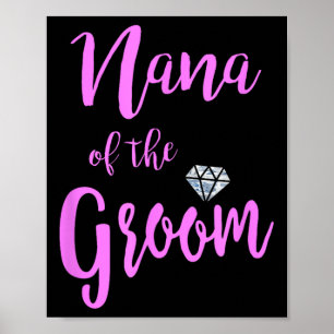 Nana Of The Groom T Shirt Bridal Wedding Ring Pink Poster