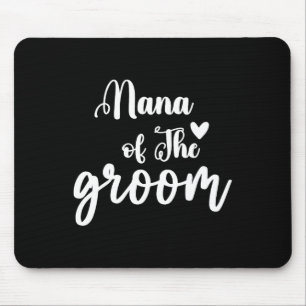 Nana Of The Groom Wedding Bachelor Party Nana Matc Mouse Pad