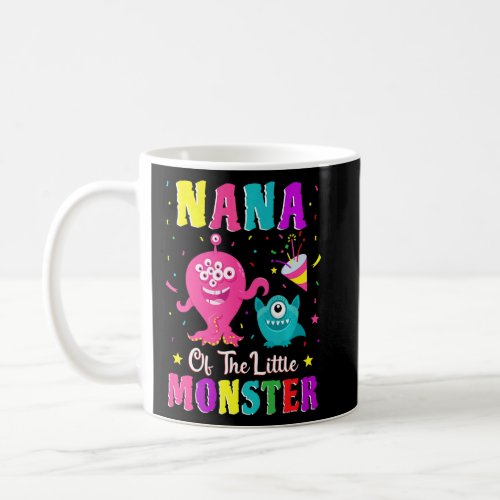 Nana Of The Little Monster Family Matching Birthda Coffee Mug