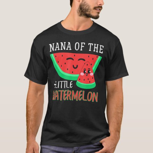 Nana Of The Little Watermelon Melon Family Matchin T_Shirt