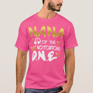 Nana Of The Notorious One Old School 1St Hip Hop B T-Shirt