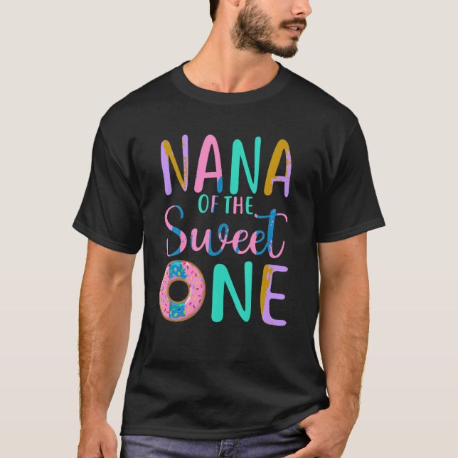 Nana of the Sweet one Grandma 1st Birthday Girl Do T-Shirt (Front)