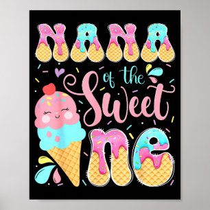 Nana of the sweet one ice cream 1st birthday girl  poster