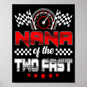 Nana Of The Two Fast Second Birthday Racing Car Fa Poster