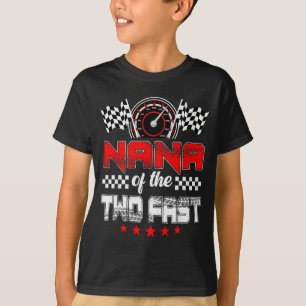 Nana Of The Two Fast Second Birthday Racing Car Fa T-Shirt