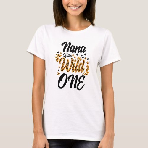 Nana Of The Wild One 1st Birthday Leopard First Th T_Shirt