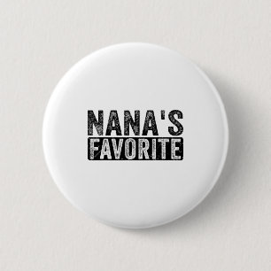 Nana’s Favorite Cute Family Granhild Quote Proud G Button