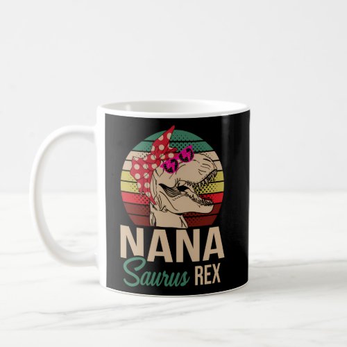 Nana Saurus Rex Nanasaurus Dino Love Grandkids Coffee Mug