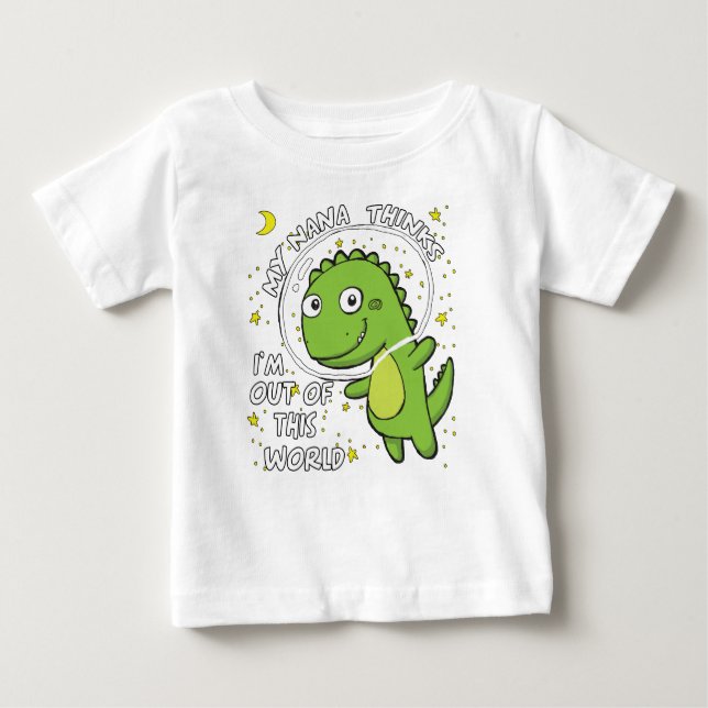 Nana Thinks I'm Out of This World Baby T-Shirt (Front)