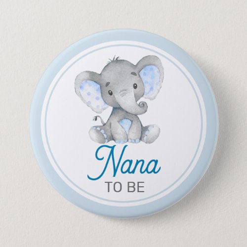 Nana to be New Granny Baby Boy Shower Elephant Button