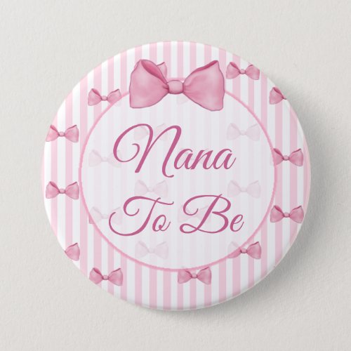 Nana to be Pink Bow Baby Shower Button