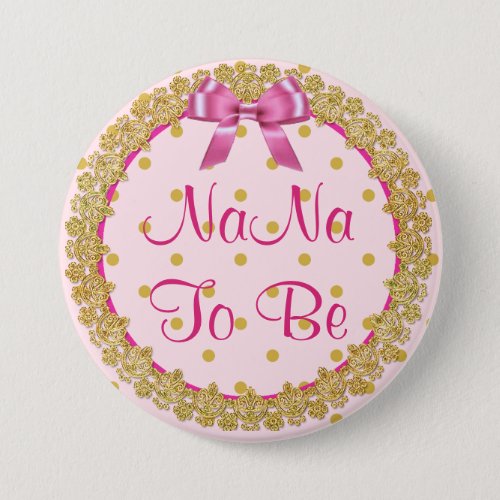 NaNa To Be Pink  Gold Baby Shower Button