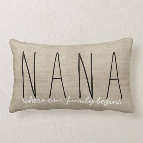 Nana... where our family begins Grandmother Pillow