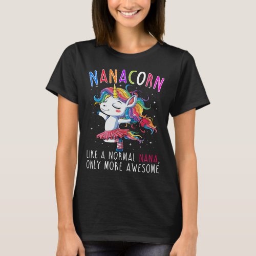 Nanacorn Like A Normal Nana Only More Awesome T_Shirt