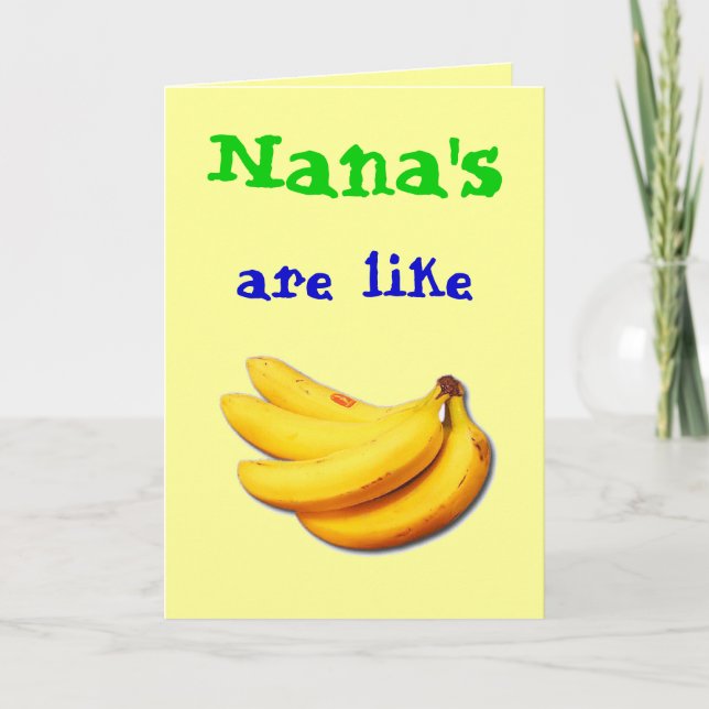 Nana's are like Banana's Greeting card (Front)