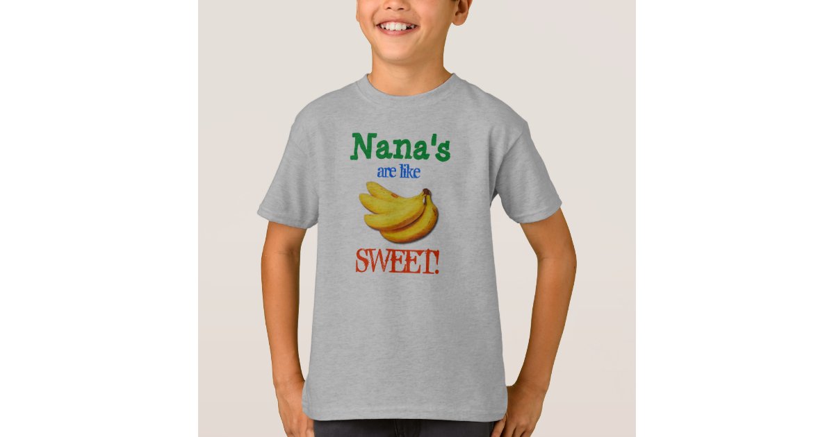 Nana's are like Bananas SWEET Tshirt Zazzle